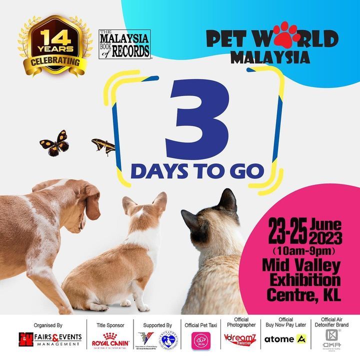 Three Days Away From Pet World Malaysia 2023 Petwo..